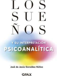 Los sueños y su interpretación psicoanalítica