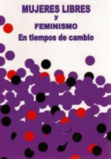 Mujeres Libres y feminismo en tiempos de cambio