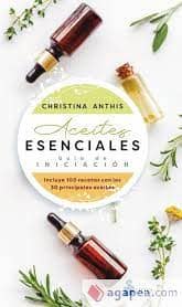 ACEITES ESENCIALES. GUÍA DE INICIACIÓN