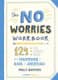 THE NO WORRIES WORKBOOK