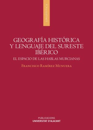 Geografia histórica y lenguaje del sureste ibérico