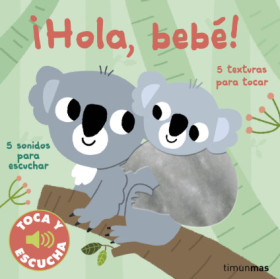 HOLA, BEBE! TOCA Y ESCUCHA