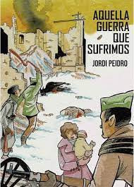 AQUELLA GUERRA QUE SUFRIMOS