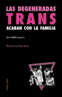 Las degeneradas trans acaban con la familia