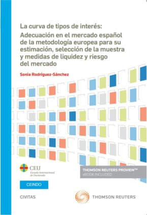 La curva de tipos de interés: Adecuación en el mercado español de la metodología europea para su estimación, selección de la muestra y medidas de liquidez y riesgo del mercado (Papel + e-book)