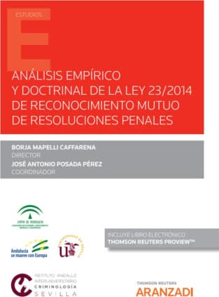 Análisis empírico y doctrinal de la Ley 23/2014 de reconocimiento mutuo de resoluciones penales (Papel + e-book)