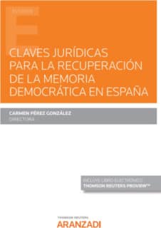 Claves jurídicas para la recuperación de la memoria democrática en España (Papel + e-book)