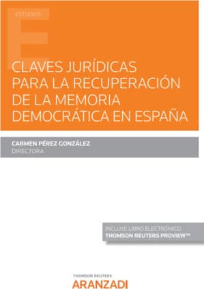 Claves jurídicas para la recuperación de la memoria democrática en España (Papel + e-book)