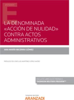 La denominada "acción de nulidad" contra actos administrativos (Papel + e-book)