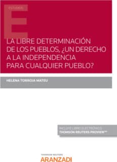 La libre determinación de los pueblos, ¿un derecho a la independencia para cualquier pueblo? (Papel + e-book)