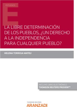La libre determinación de los pueblos, ¿un derecho a la independencia para cualquier pueblo? (Papel + e-book)