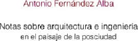 Notas sobre arquitectura e ingeniería en el paisaje de la posciudad