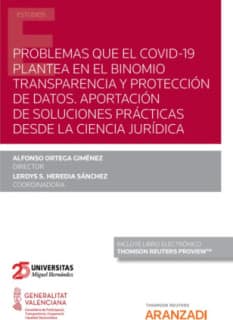 Problemas que el covid-19 plantea en el binomio transparencia y protección de datos. Aportación de soluciones prácticas desde la ciencia jurídica (Papel + e-book)