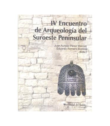 IV Encuentro de Arqueología del Suroeste Peninsular