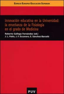 Innovación educativa en la Universidad: la enseñanza de la Fisiología en el grado de Medicina