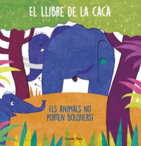 El llibre de la caca. Els animals no porten bolquers!