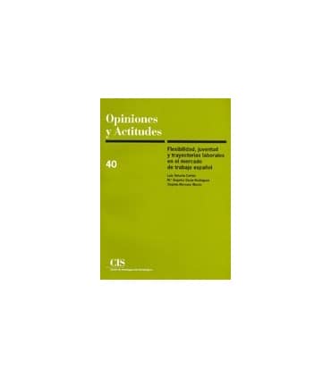 Flexibilidad, juventud y trayectorias laborales en el mercado de trabajo español
