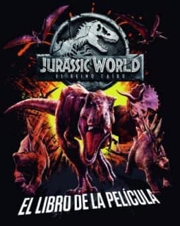 Jurassic World. El reino caído. El libro de la película