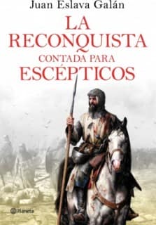 LA RECONQUISTA CONTADA PARA ESCEPTICOS