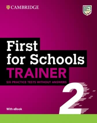 FIRST FOR SCHOOLS TRAINER 2 SIX PRACTICE