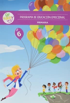 Be Happy. Programa de educación emocional (Curso 6)