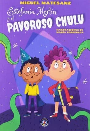 Estefanía, Merlín y el pavoroso Chulu