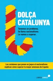 DOLÃ‡A CATALUNYA. COMO SUPERAR EL NACION