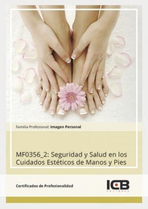 Mf0356_2: Seguridad y Salud en los Cuidados Estéticos de Manos y Pies