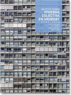 Vivienda Colectiva en Uruguay. 1933- 2020