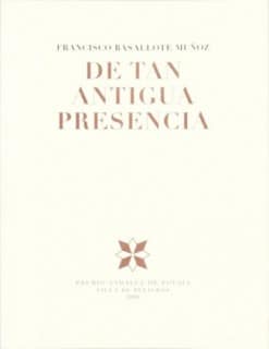 De tan antigua presencia