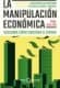 LA MANIPULACION ECONOMICA