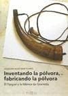 Inventando la pólvora, fabricando la pólvora