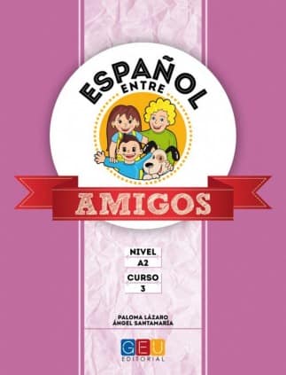 ESPAÑOL ENTRE AMIGOS A2 CURSO 3