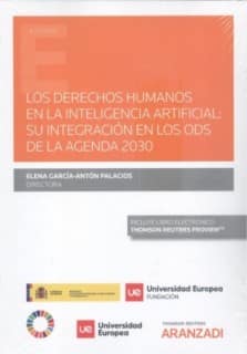 Los derechos humanos en la Inteligencia Artificial: su integración en los ODS de la Agenda 2030   (Papel + e-book)