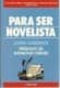 PARA SER NOVELISTA