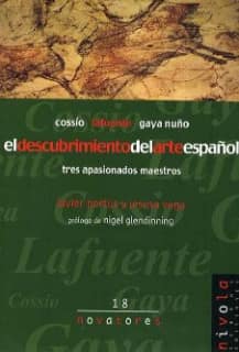El descubrimiento del arte español. Cossío, Lafuente, Gaya Nuño