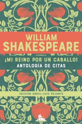 MI REINO POR UN CABALLO! ANTOLOGIA DE C