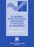 El régimen de instalación, ampliación y traslado de industrias