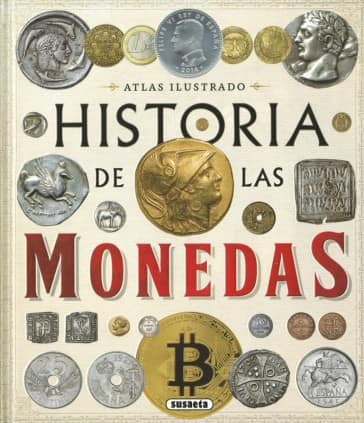 ATLAS ILUSTRADO HISTORIA DE LAS MONEDAS