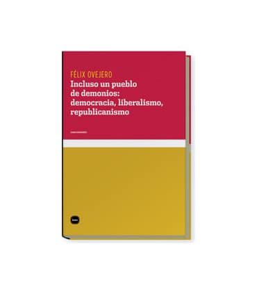 Incluso un pueblo de demonios: democracia, liberalismo, republicanismo