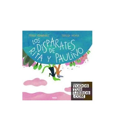 LOS DISPARATES DE RITA Y PAULINO