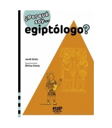 POR QUE SOY EGIPTOLOGO