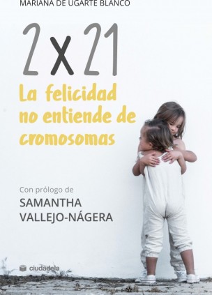 2x21. La felicidad no entiende de cromosomas