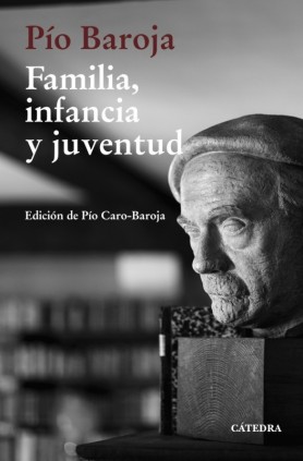 PIO BAROJA FAMILIA INFANCIA Y JUVENTUD