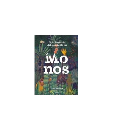 GUIA ILUSTRADA DEL MUNDO DE LOS MONOS