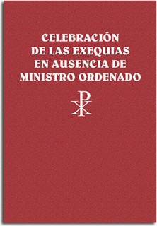 Celebración de las exequias en ausencia de ministro ordenado