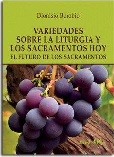 Variedades sobre la liturgia y los sacramentos hoy