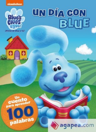 Blue's Clues & You! | ¡Pistas de Blue y tú! - Un día con Blue. Un cuento para aprender 100 palabras