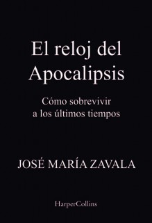 EL RELOJ DEL APOCALIPSIS COMO SOBREVIVIR