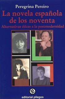 La novela española de los noventa: Alternativas éticas a la postmodernidad